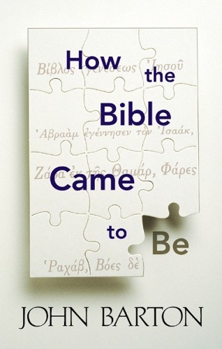John Barton How the Bible Came to Be (Paperback)