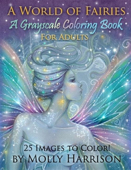 World of Fairies : A Fantasy Grayscale Coloring Book for Adults, Paperback by...