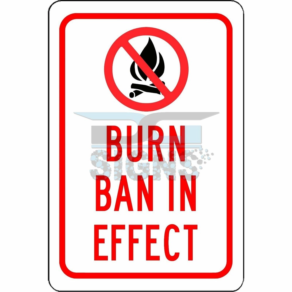 Burn Ban In Effect - aluminum sign