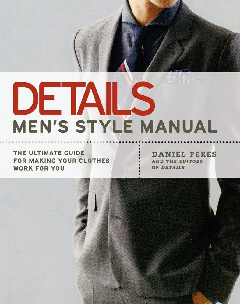 Details Men's Style Manual by Daniel Peres