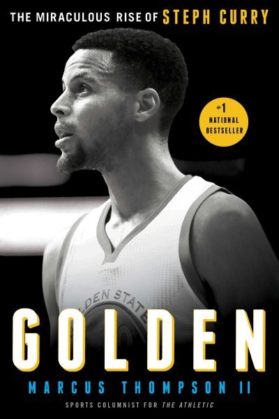Golden : The Miraculous Rise of Steph Curry, Paperback by Thompson, Marcus, I...