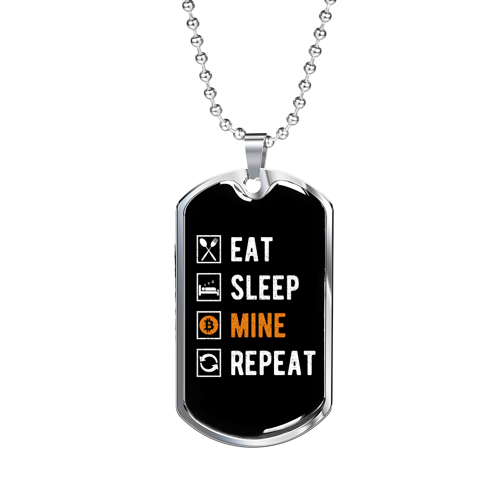 Eat Sleep Mine Repeat  Crypto Necklace Stainless Steel or 18k Gold Dog Tag 24