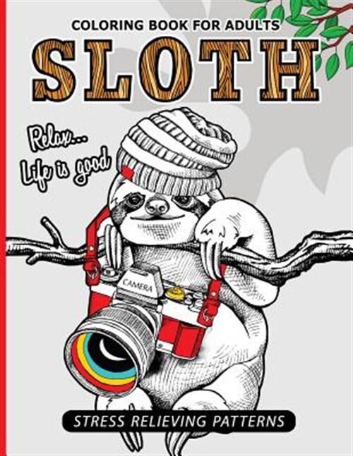 Sloth Coloring Book for Adults : An Adult Coloing Book of Sloth Adult Coloing...