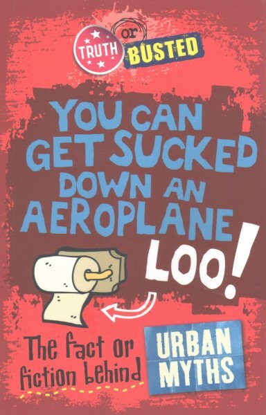 Truth or Busted: the Fact or Fiction Behind Urban Myths, Paperback by Mason, ...