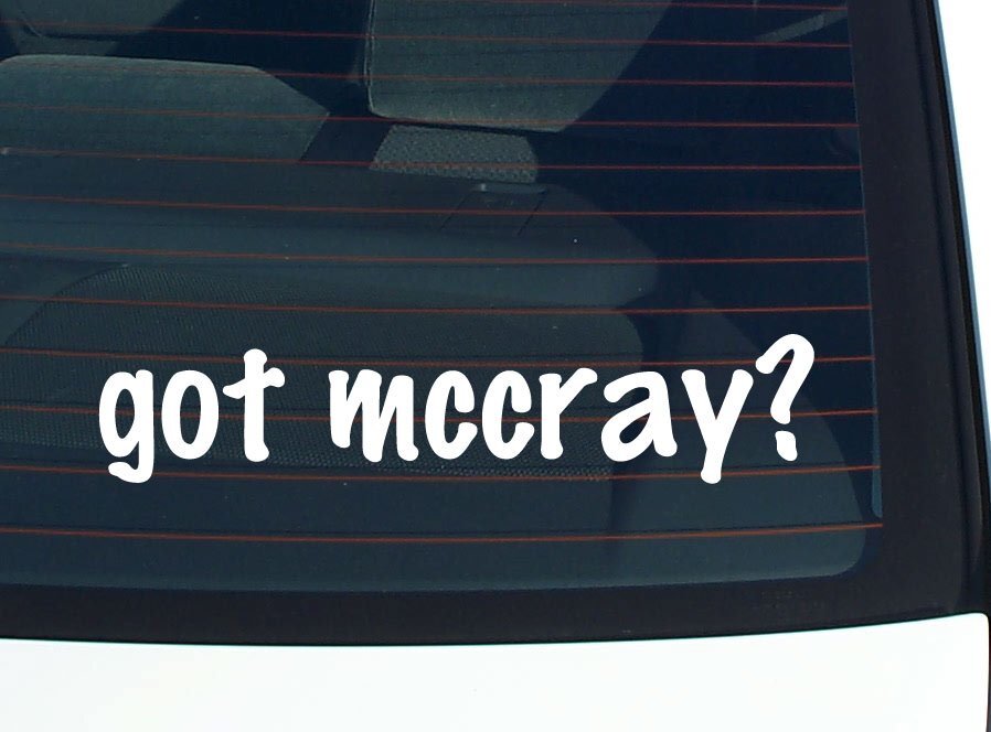 got mccray? CAR DECAL BUMPER STICKER VINYL FUNNY LAST NAME WINDOW PRIDE