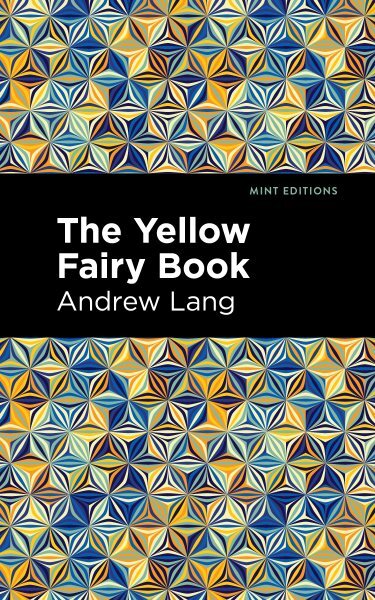 Yellow Fairy Book, Hardcover by Lang, Andrew; Mint Editions (COR), Brand New,...