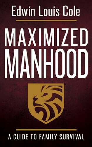 Maximized Manhood: A Guide to Family Survival by Dr. Cole, Edwin Louis: Used