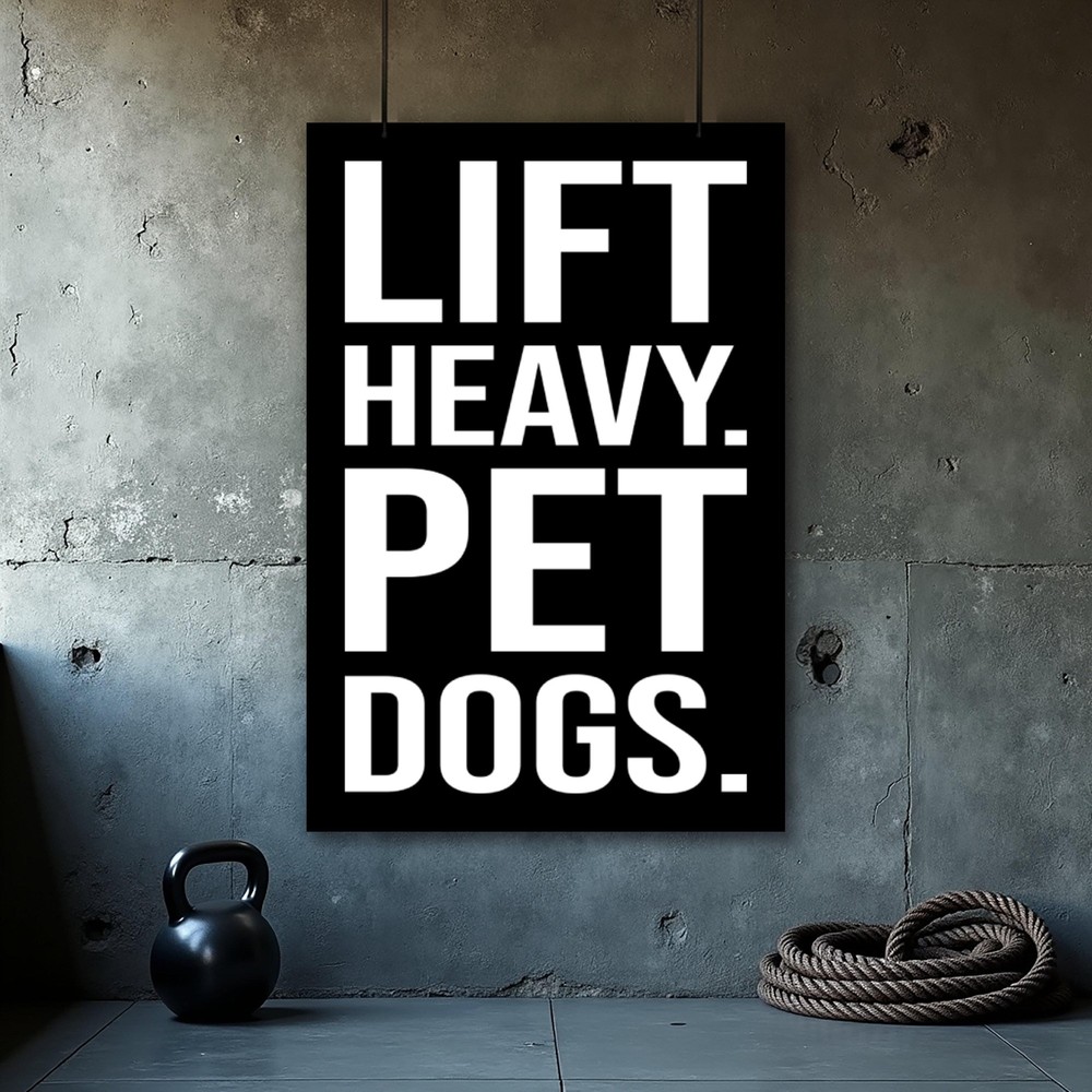 Lift Heavy Dogs Gym Poster - Motivational Fitness Wall Art