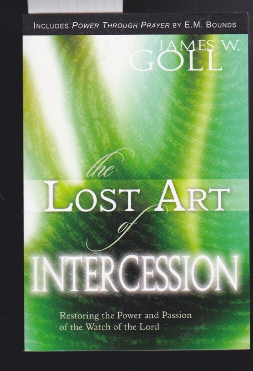 The Lost Art of Intercession: Restore Power &Passion of the Watch the Lord NEW