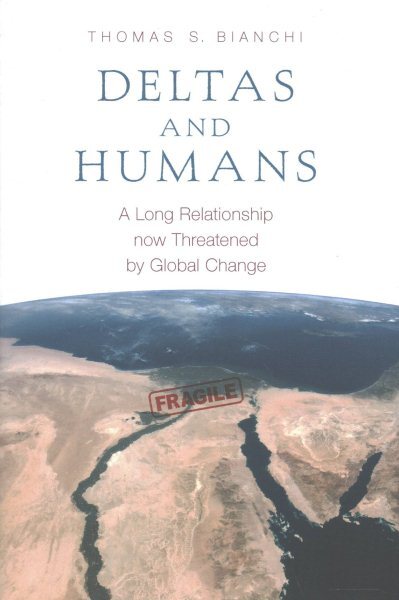 Deltas and Humans : A Long Relationship Now Threatened by Global Change, Hard...