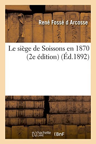 Le siege de Soissons en 1870 2e edition