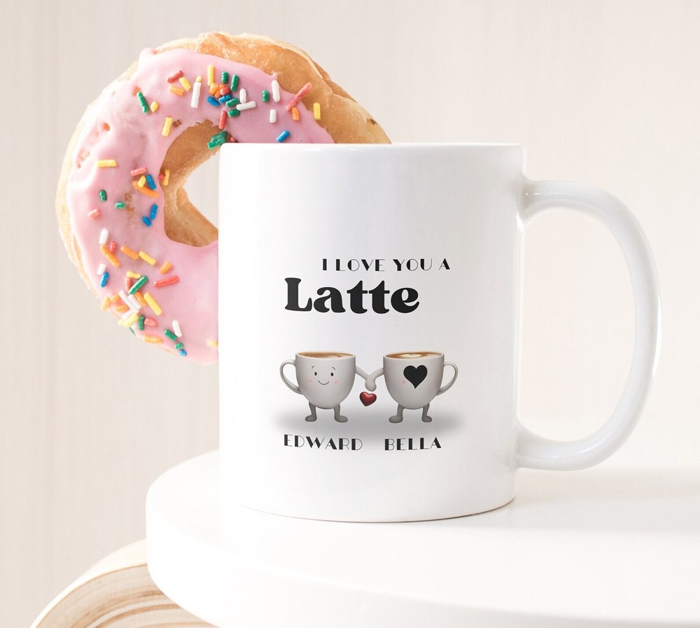 I Love You A Latte Coffee Personalized Mug Coffee Tea Mug Humor Gift For Her