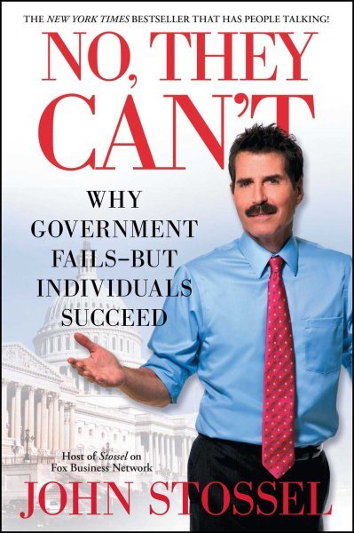 No, They Can't : Why Government Fails - But Individuals Succeed, Paperback by...