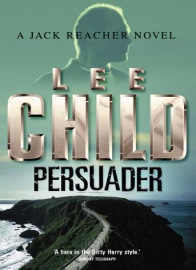 Persuader (Jack Reacher, No. 7) By Lee Child. 9780593046890