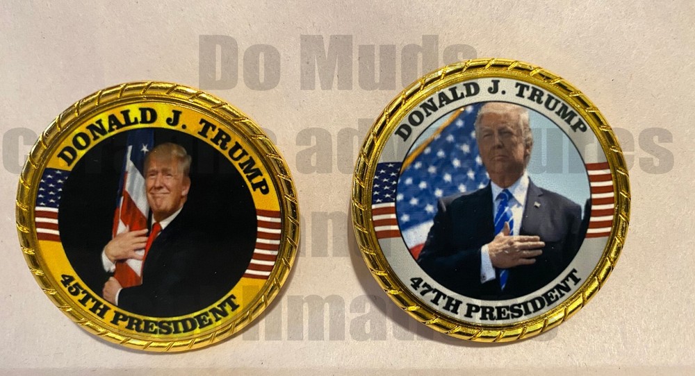 PRESIDENT  DONALD  J TRUMP 45TH AND 47TH PRESIDENT   COIN