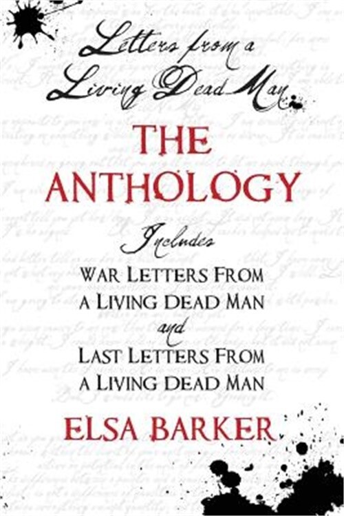 Letters from a Living Dead Man: The Anthology (Paperback or Softback)
