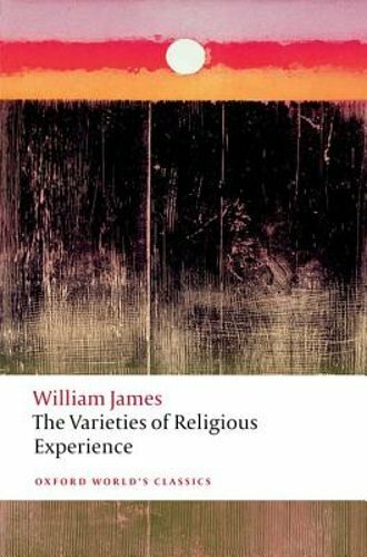 The Varieties of Religious Experience by William James: New