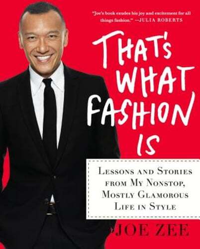 That's What Fashion Is: Lessons and Stories from My Nonstop, Mostly Glamorous