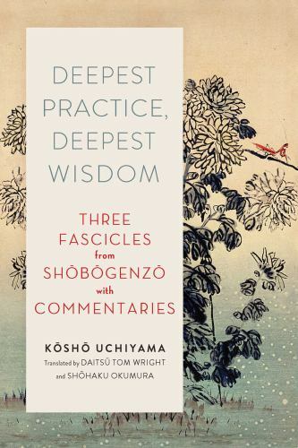 Discover Deepest Practice and Deepest Wisdom in this Essential General Trade Guide for Profound Insights and Enlightenment
