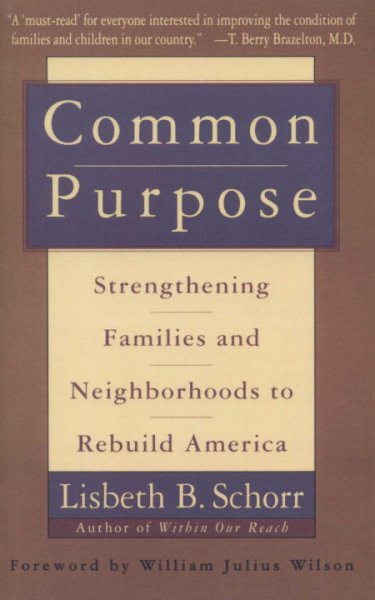 Common Purpose : Strengthening Families and Neighborhoods to Rebuild America,...
