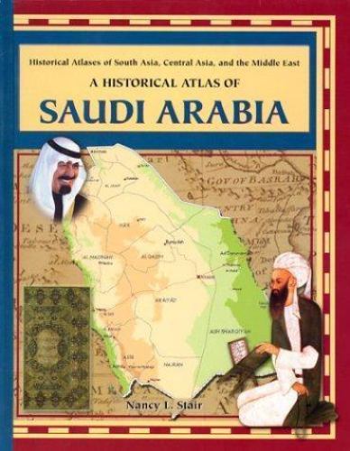 Historical Atlas of Saudi Arabia by Nancy L. Stair