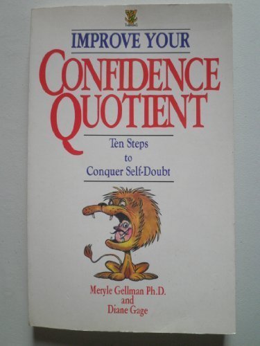 Improve Your Confidence Quotient By Meryle Gellmann, Diane Gage