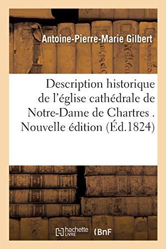 Description historique de l'eglise cathedrale de Notre-Dame de Chartres . Nou-,
