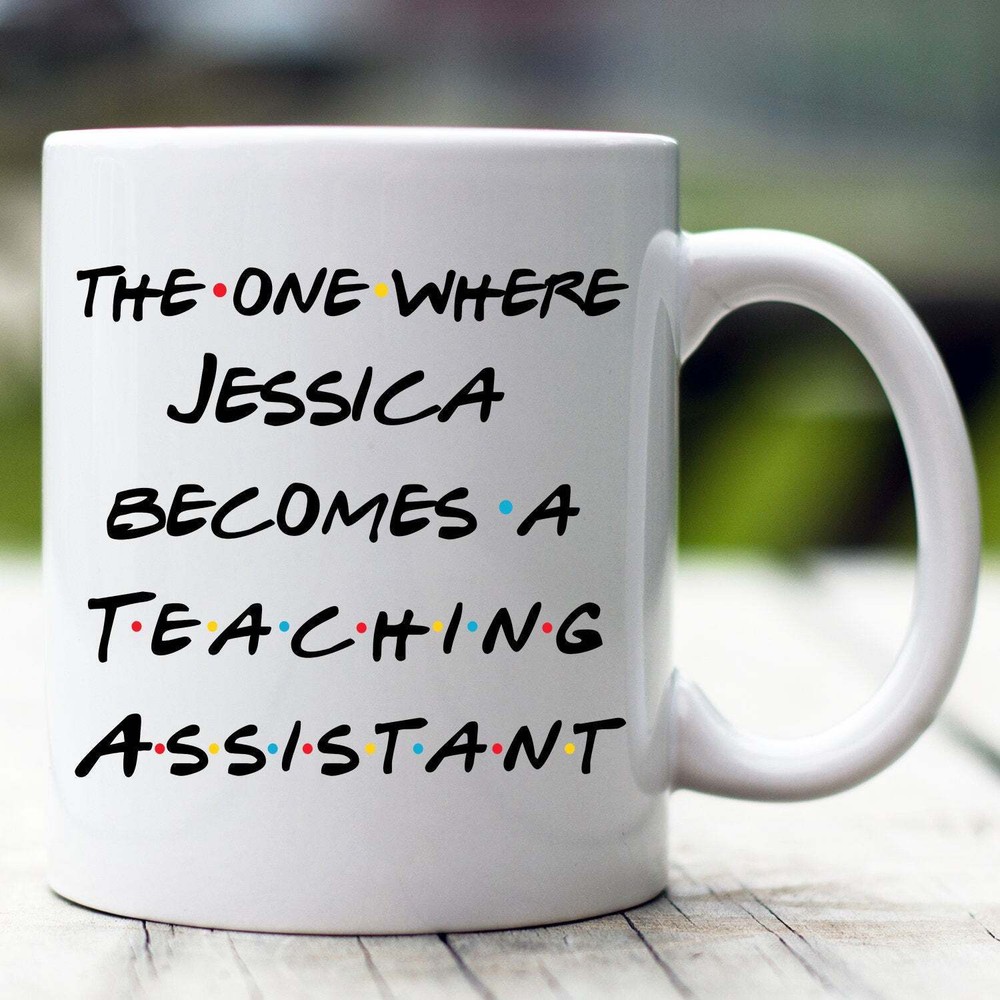 Personalized Teaching Assistant Mug The One Where Becomes Teaching Assistant