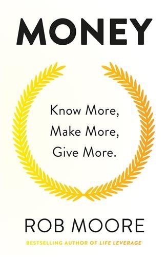Money : Know More, Make More, Give More, Paperback by Moore, Rob, Like New Us...