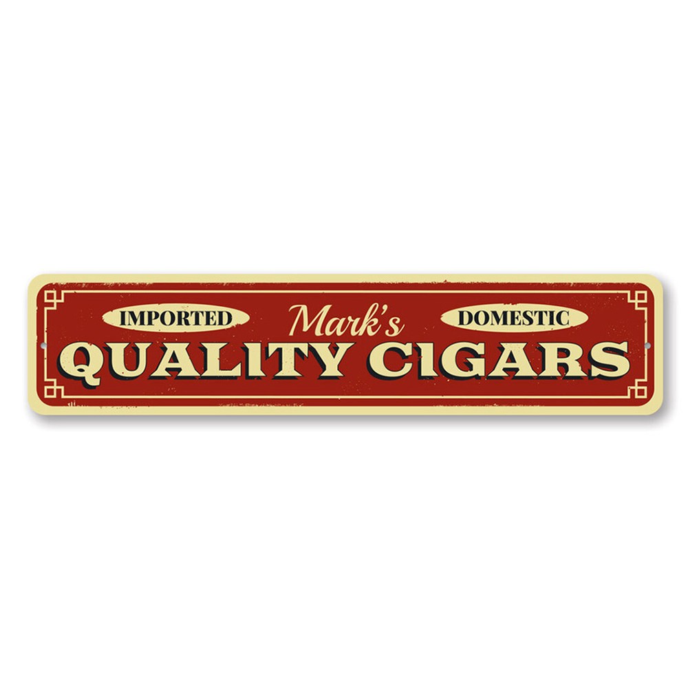 Quality Cigars Sign, Personalized Imported Domestic Name Metal Decor Sign