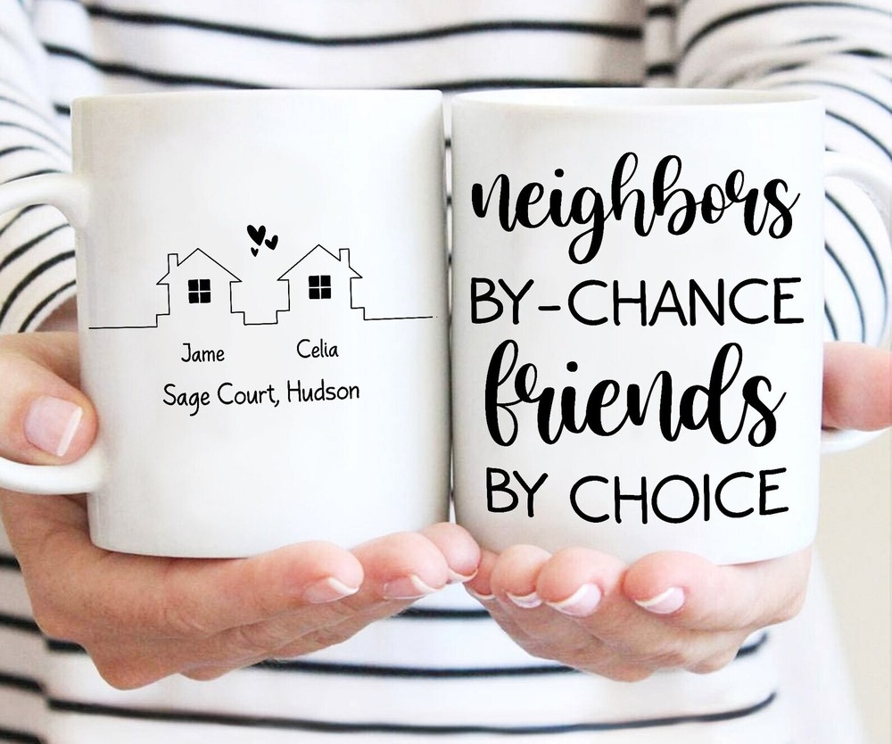 Custom Neighbor Gift Mug - Friends By Choice Design