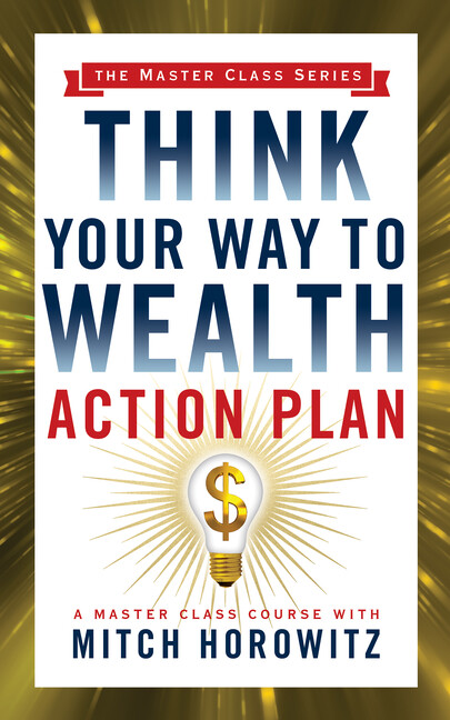 Think Your Way To Wealth Action Plan (Master Class Series)