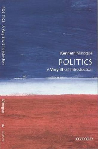 Politics: A Very Short Introduction by Kenneth Minogue: New