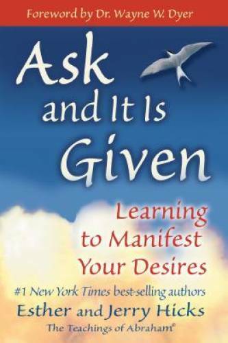 Ask and It Is Given: Learning to Manifest Your Desires - Paperback - VERY GOOD