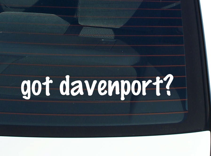 got davenport? CAR DECAL BUMPER STICKER VINYL FUNNY LAST NAME WINDOW PRIDE