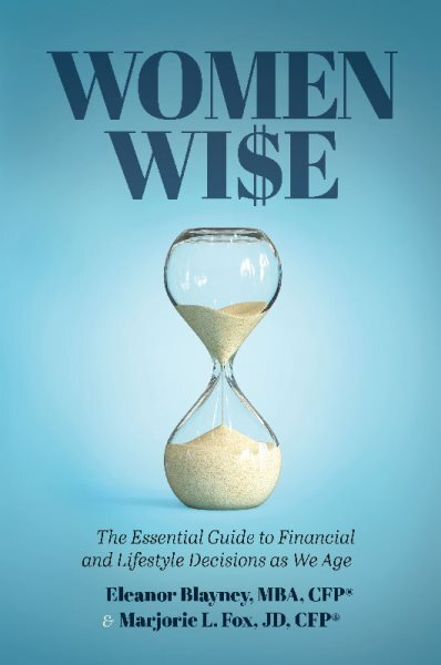 Women Wise: The Essential Guide to Financial and Lifestyle Decisions as We Ag...