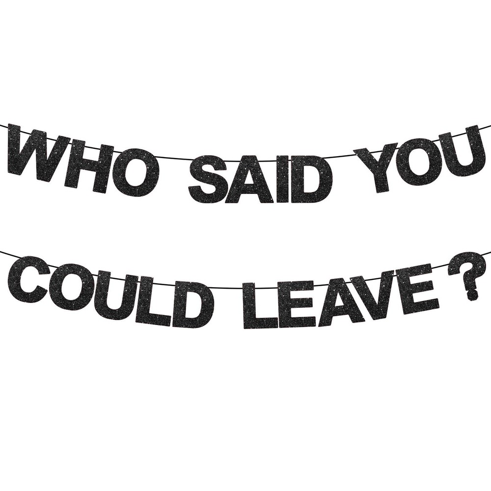 FALIZIFU Black Glitter Retirement Banner Who Said You Could Leave Party Decor