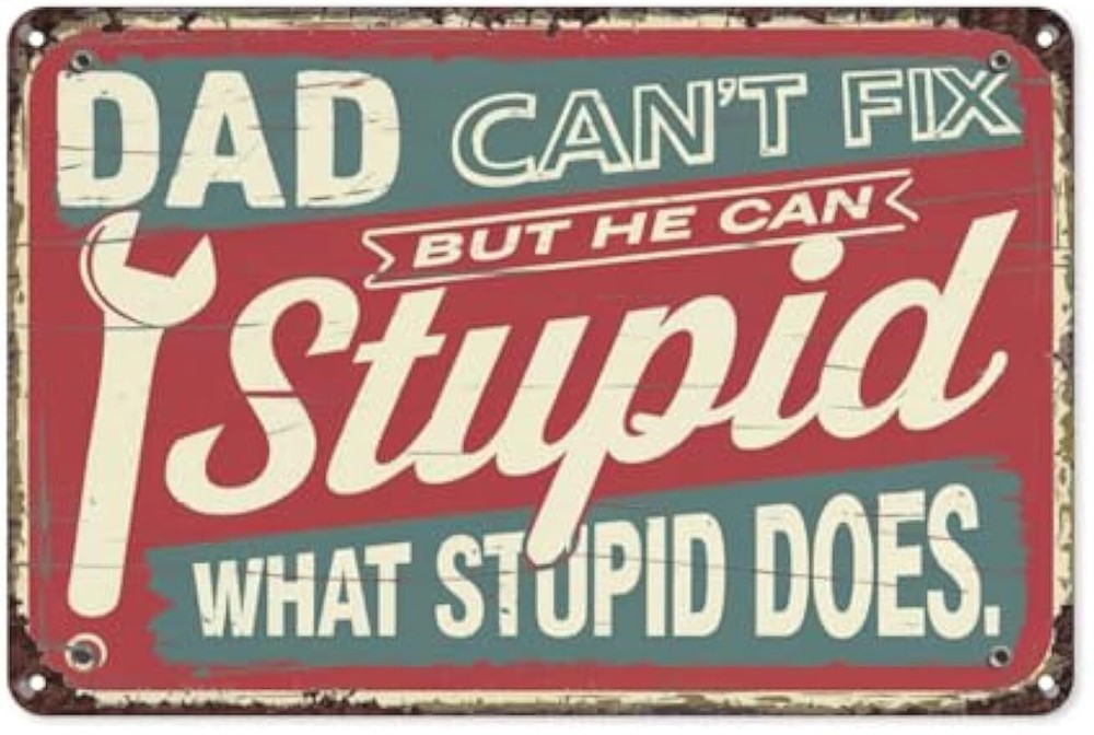 Funny Vintage Metal Sign - Can't Fix Stupid Dad Wisdom Retro Tin Poster 8x12 Inches