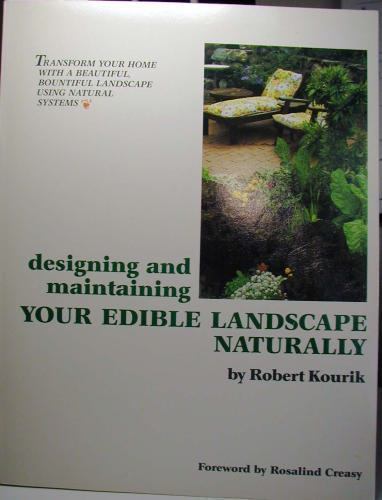 Designing and Maintaining Your Edible Landscape Naturally by Kourik, Robert