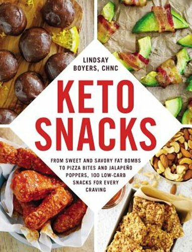 Keto Snacks: From Sweet and Savory Fat Bombs to Pizza Bites and Jalapeño: New