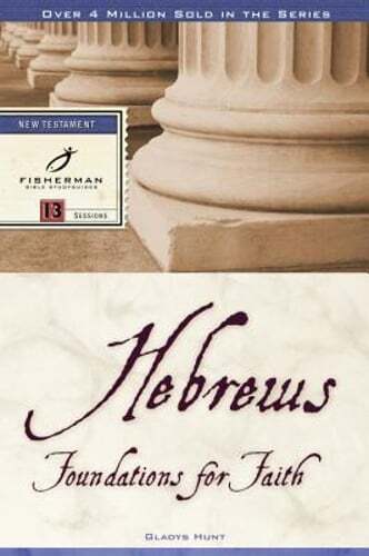 Hebrews: Foundations for Faith by Gladys Hunt - A Used Guide to Deepen Your Spiritual Understanding