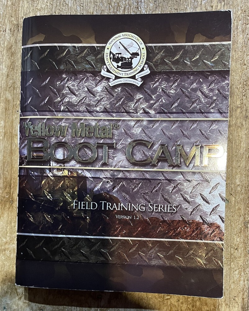 Yellow Metal Boot Camp Heavy Equipment Field Training Series Version 1.2 2008