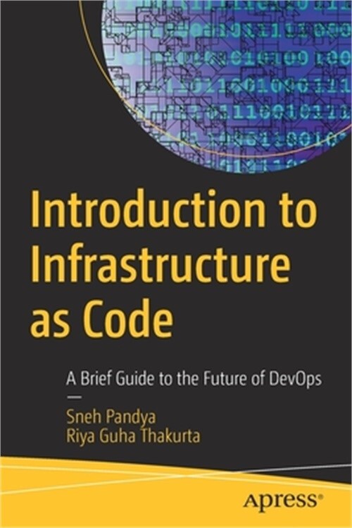 Introduction to Infrastructure As Code A Guide to DevOps Future by Riya Guha Thakurta Sneh Pandya 2022 Trade Paperback