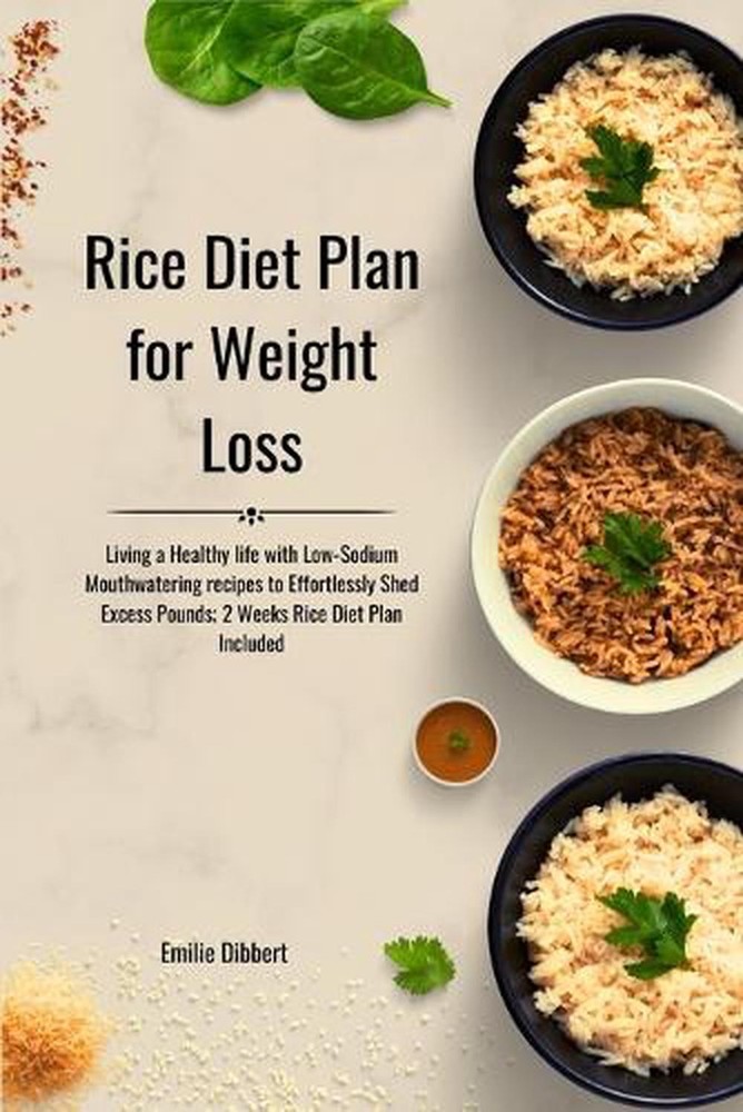 Rice Diet Plan for Weight Loss: Living a Healthy life with Low-Sodium Mouthwater