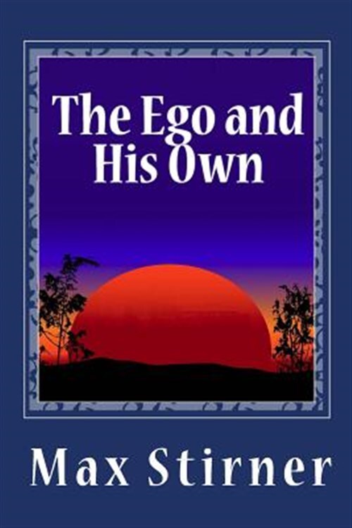 Ego and His Own, Paperback by Stirner, Max; Byington, Steven T., Like New Use...