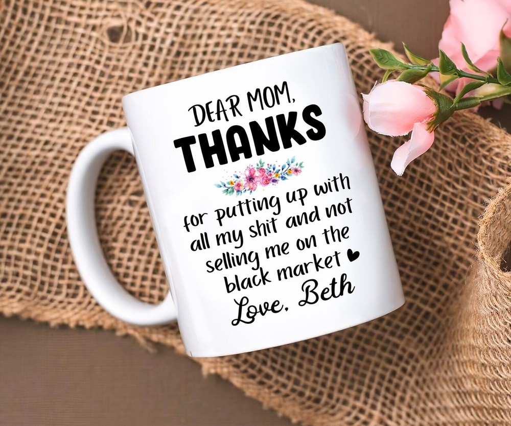 Personalized Dear Mom Gift Thanks For Putting Up Mug Custom Mom Gift Favorite