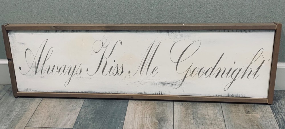 Handmade Sign - Always Kiss Me Goodnight