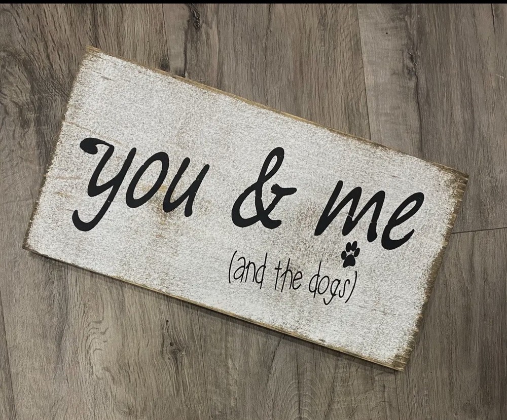 You & Me And The dogs - Decor Sign Farmhouse style