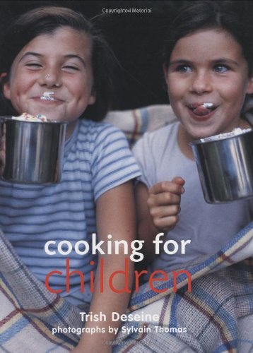 Cooking for Children By Trish Deseine