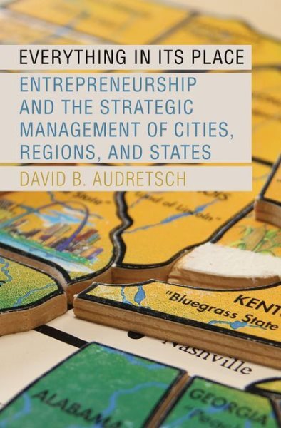 Everything in Its Place : Entrepreneurship and the Strategic Management of Ci...